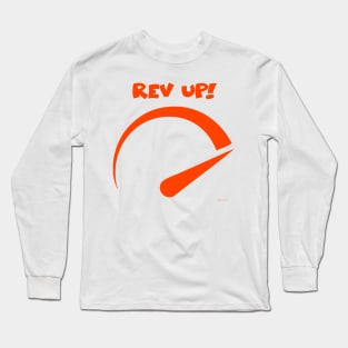 Rev up Long Sleeve T-Shirt